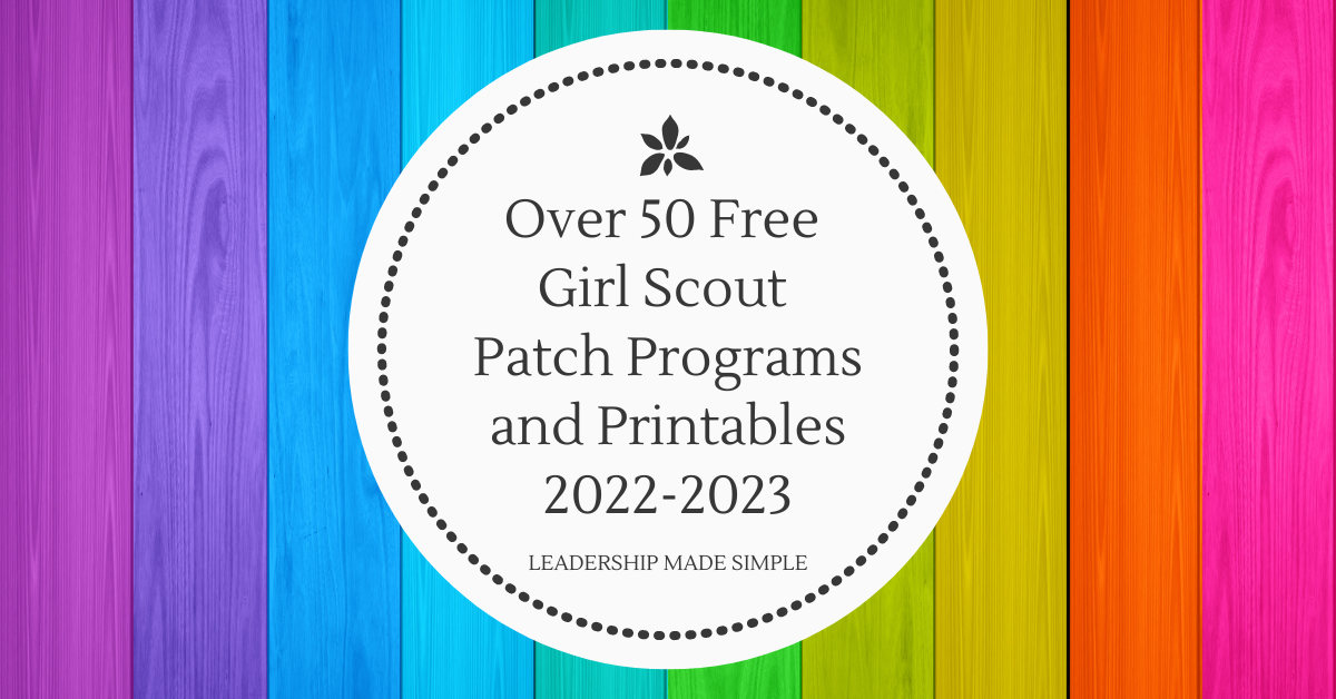 Over 50 Free Girl Scout Patch Programs and Printables 2022-2023