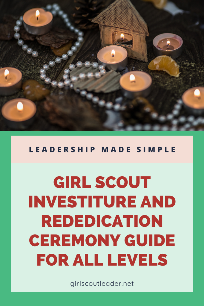 Girl Scout Investiture and Rededication Ceremony Guide for All Levels