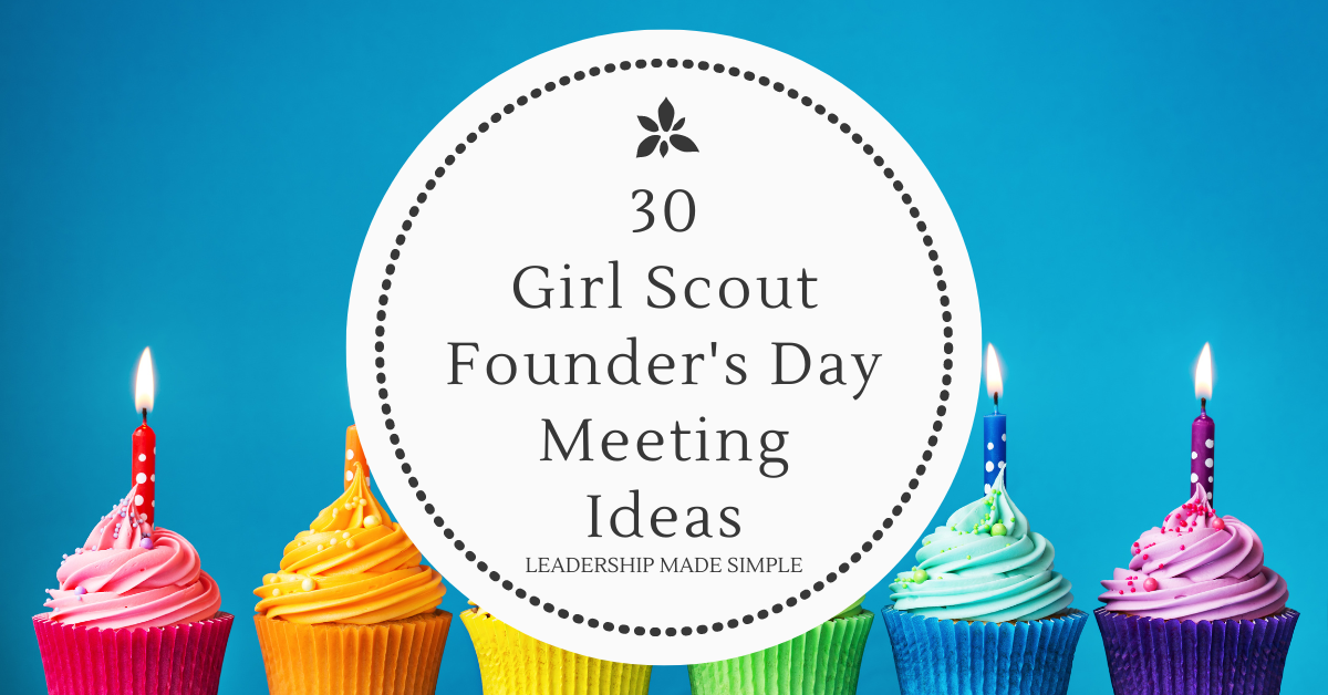 30 Easy Girl Scout Founder’s Day Ideas