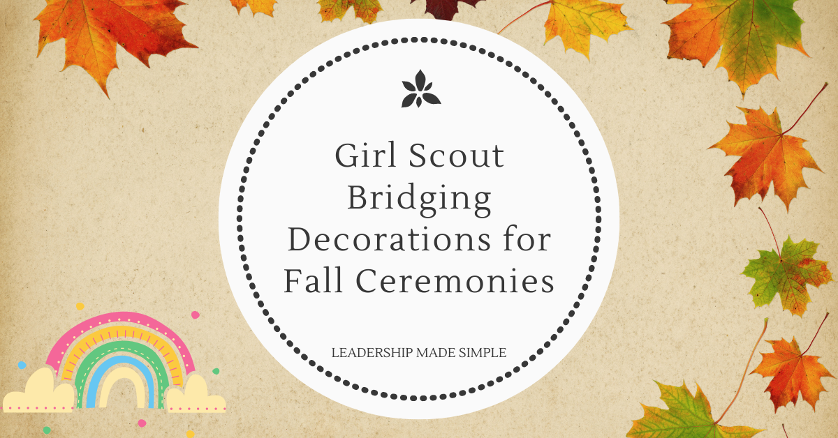 Girl Scout Bridging Decorations for Fall Ceremonies