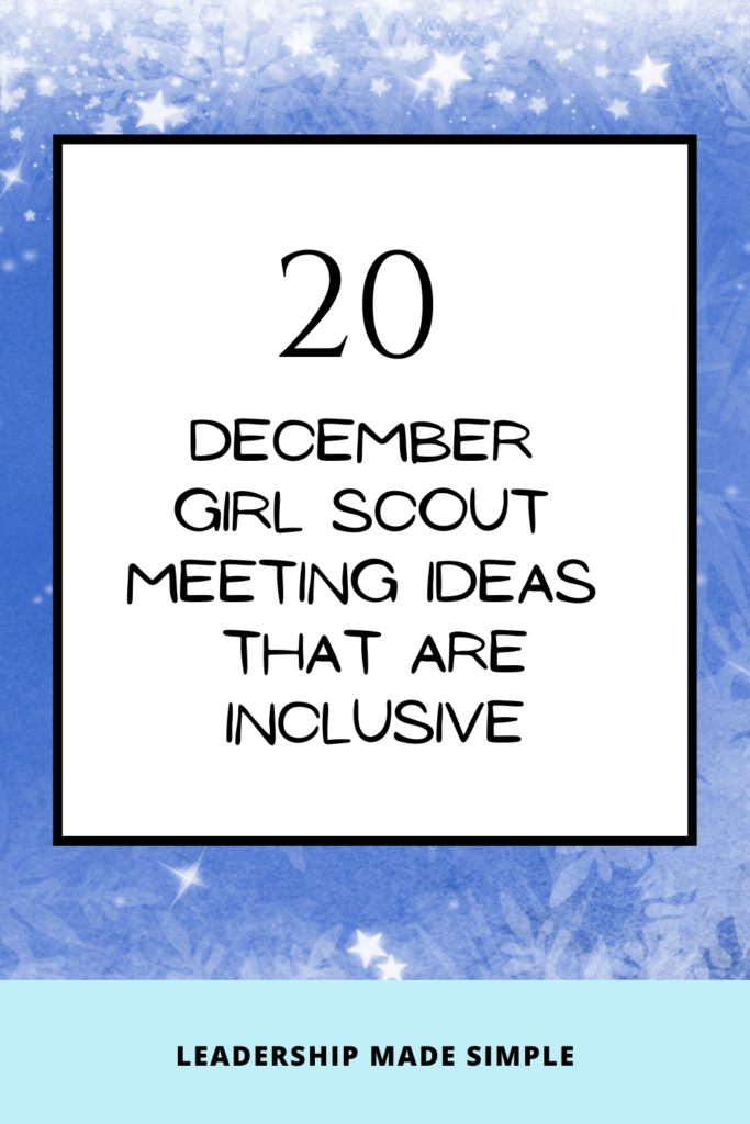 20 December Girl Scout Meeting Ideas That Are Inclusive