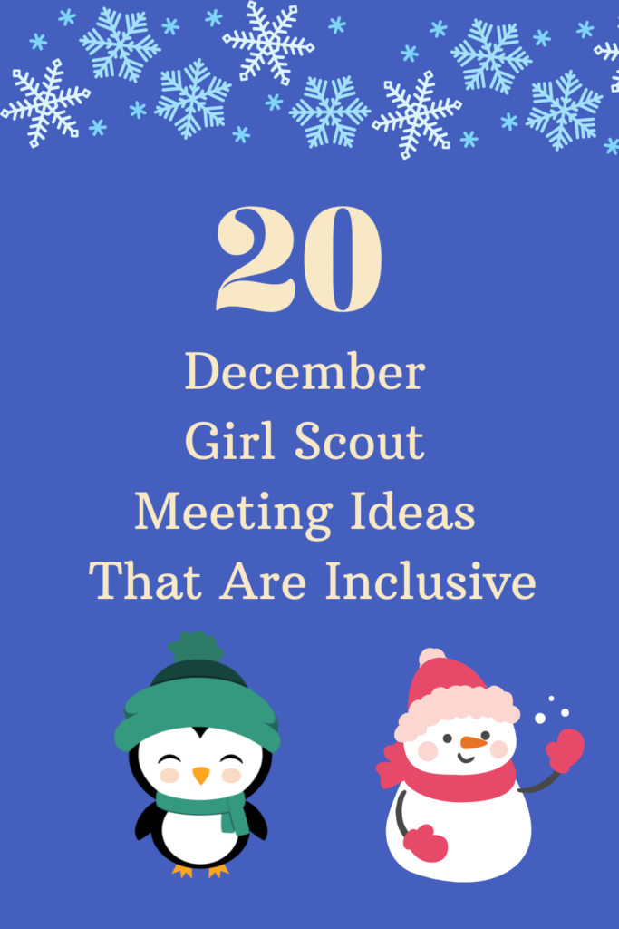 20 December Girl Scout Meeting Ideas That Are Inclusive