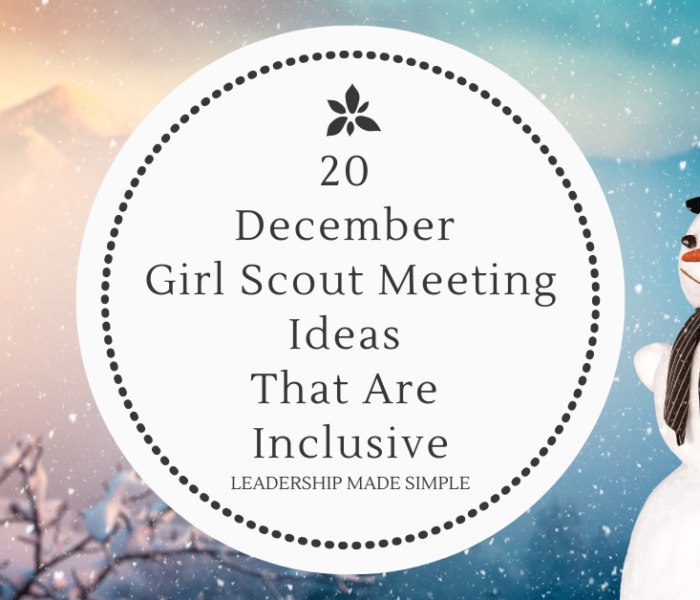 20 December Girl Scout Meeting Ideas That Are Inclusive