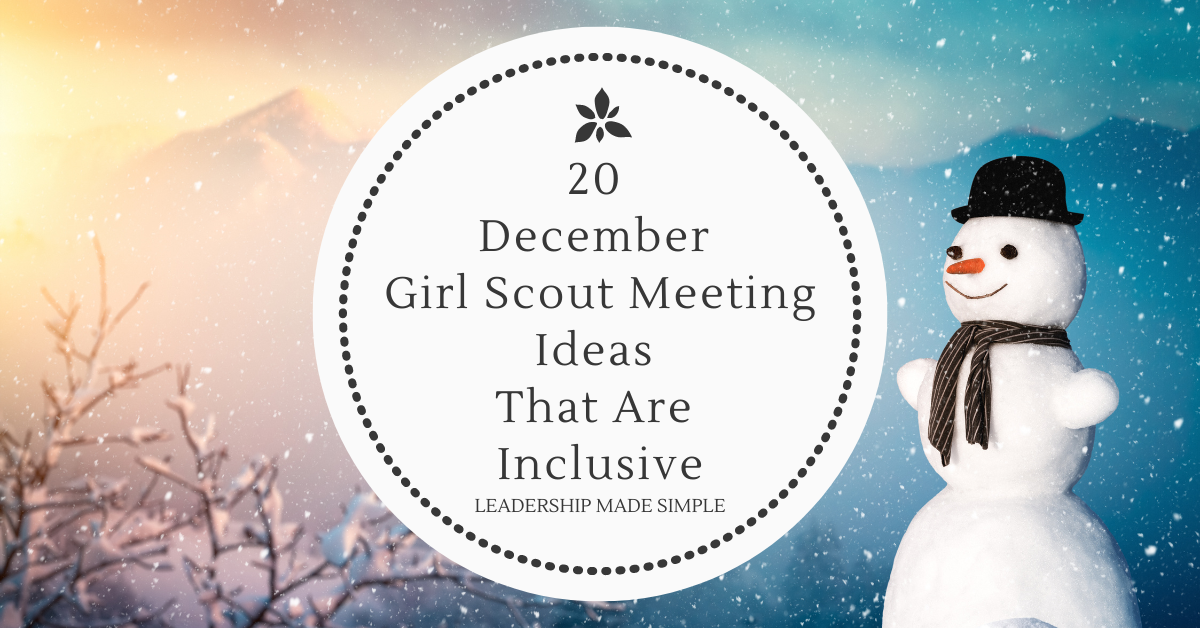 20 December Girl Scout Meeting Ideas That Are Inclusive