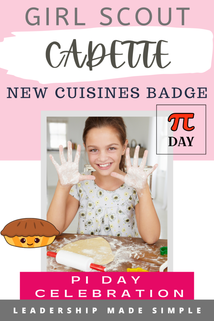 Girl Scout Cadette New Cuisine Badge Pi Day