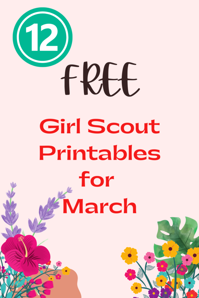 12 Free Girl Scout Printables for March