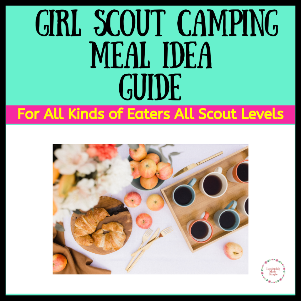 Girl Scout Camping Meal Idea Guide for All Kinds of Eaters
