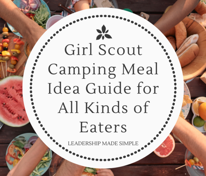 Easy Girl Scout Camping Meal Guide for All Kinds of Eaters