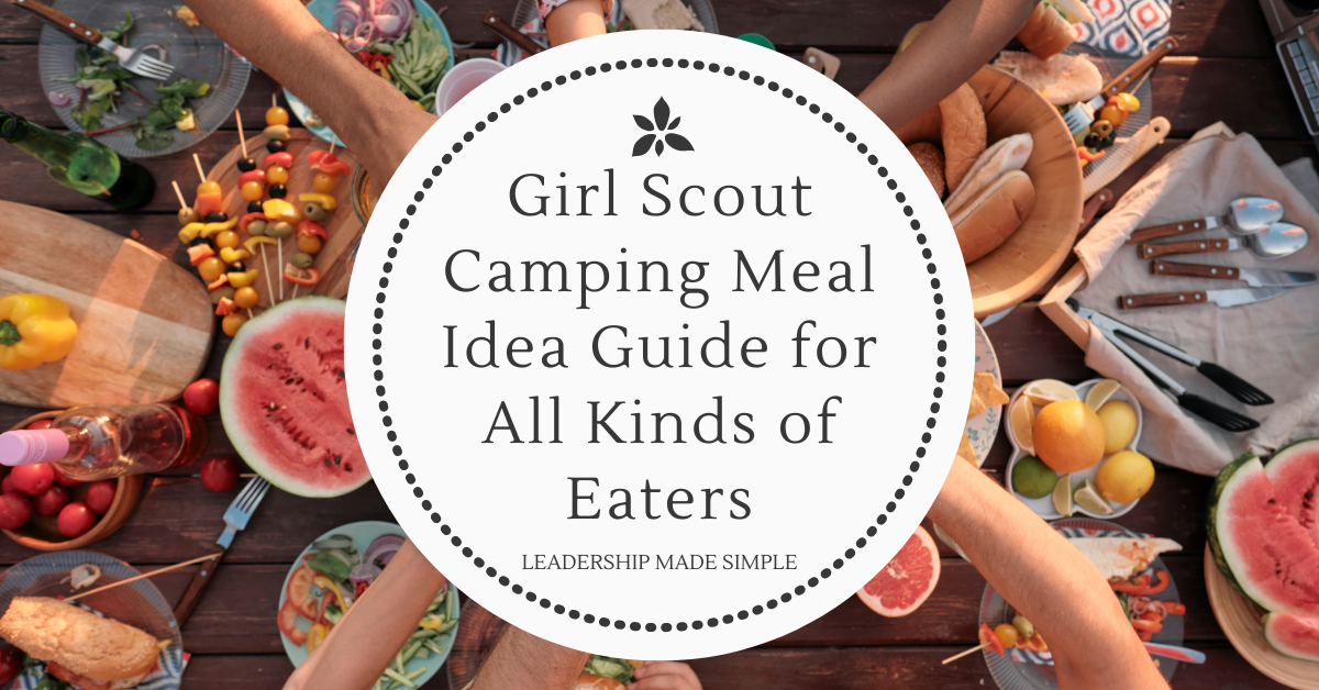 Easy Girl Scout Camping Meal Guide for All Kinds of Eaters