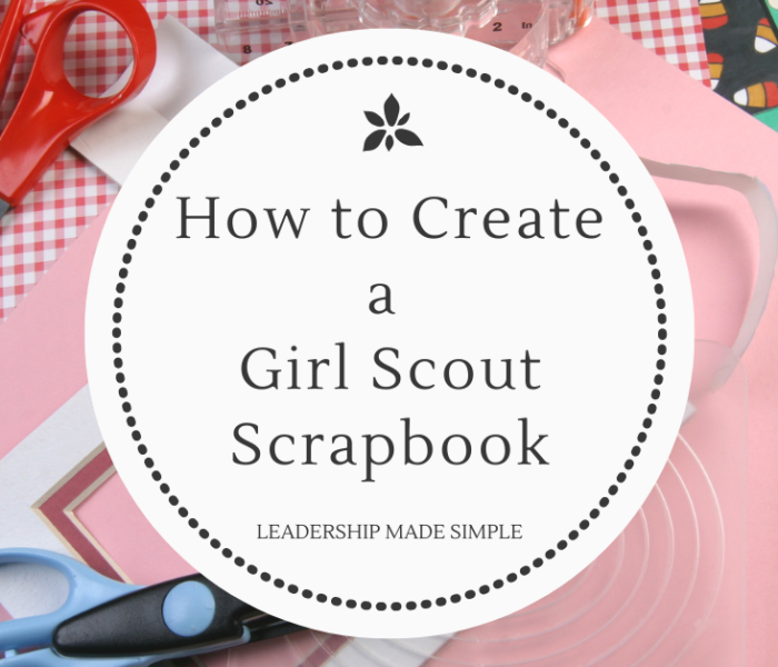 How to Start Your Girl Scout Scrapbook