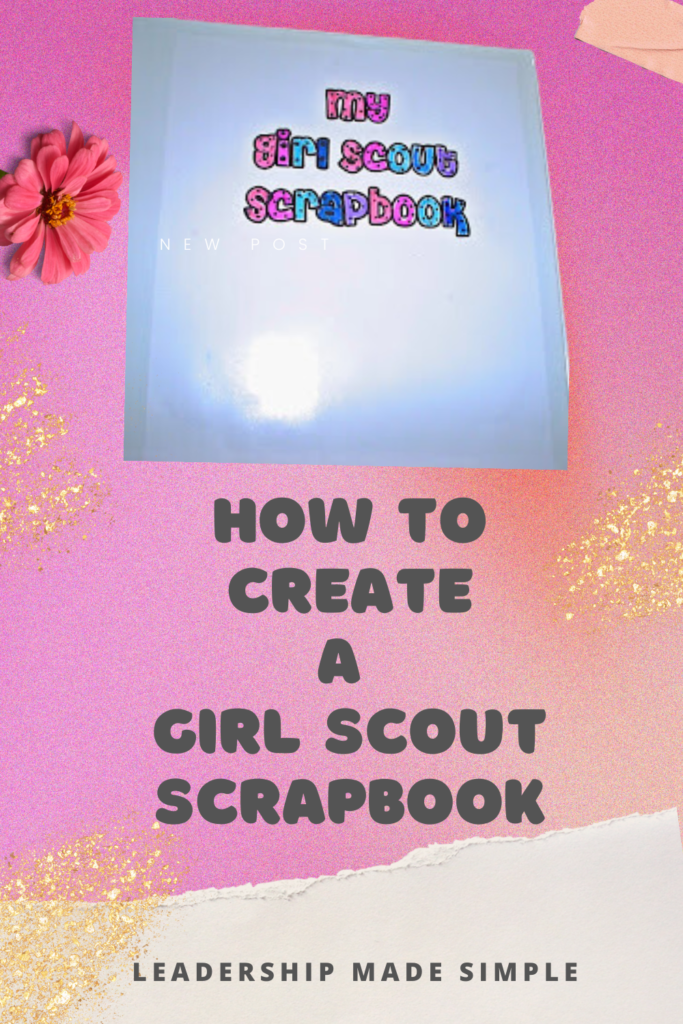 How to Create a Girl Scout Scrapbook