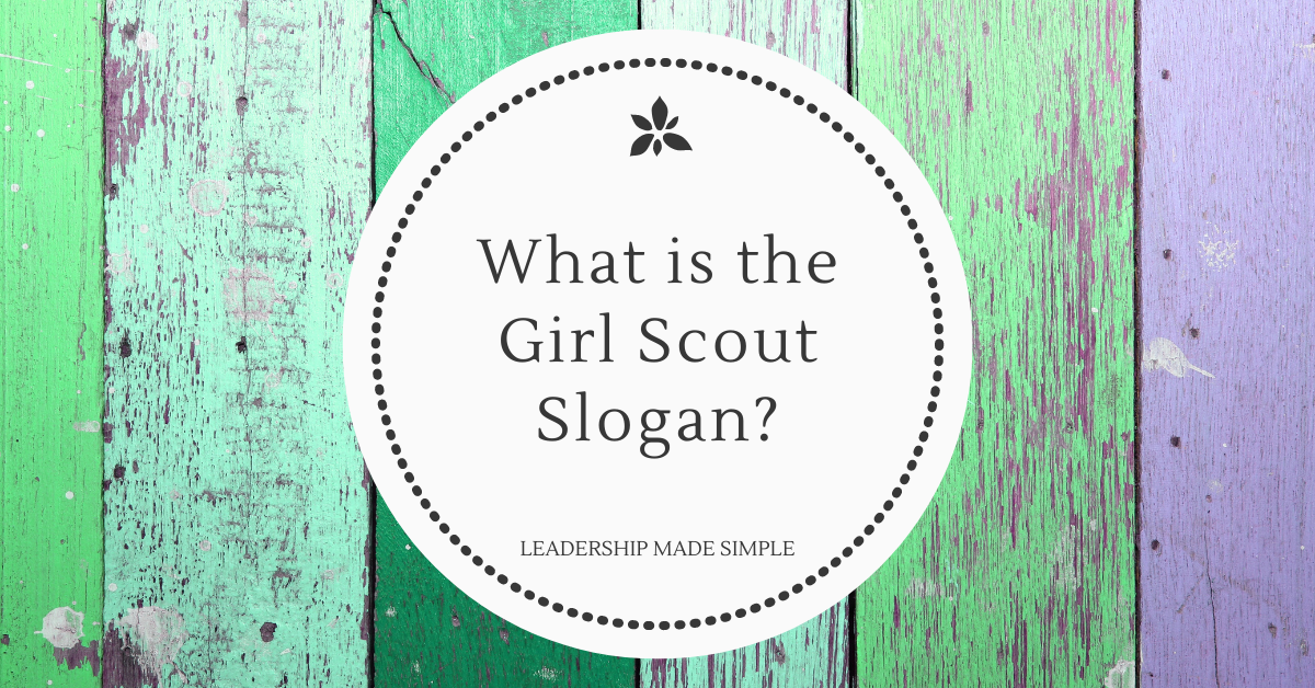 What is the Girl Scout Slogan? A Great Opening for Your Meeting!