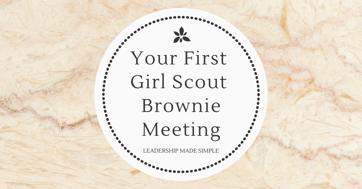 Your First Girl Scout Brownie Meeting of the Year