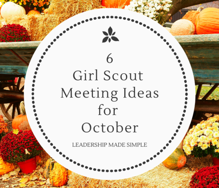 6 Girl Scout Meeting Ideas for October