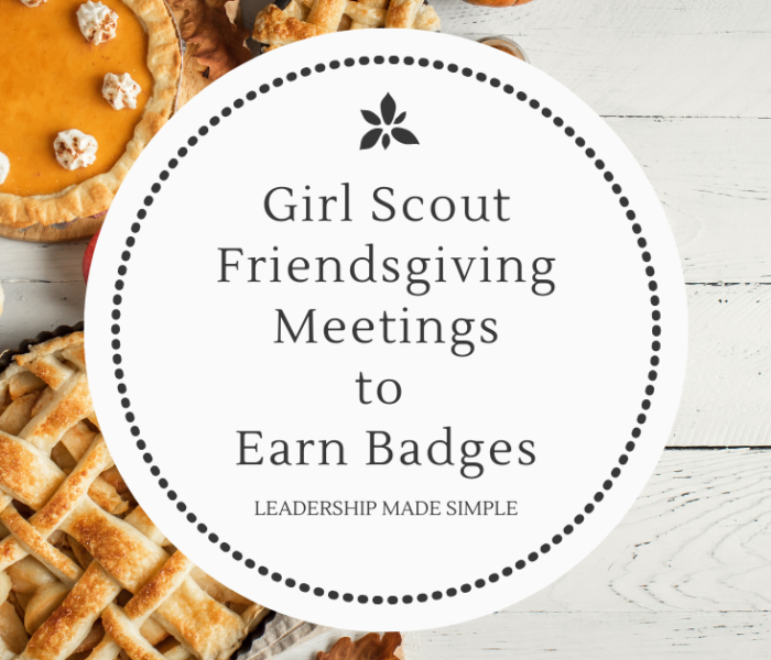 Girl Scout Friendsgiving Meeting Ideas to Earn Badges