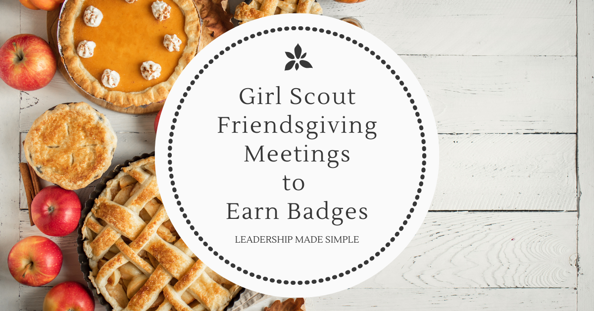 Girl Scout Friendsgiving Meeting Ideas to Earn Badges