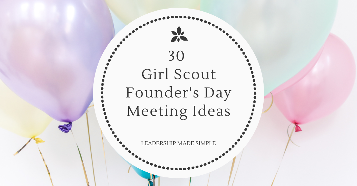 30 Girl Scout Founder’s Day Ideas for Troops of All Levels