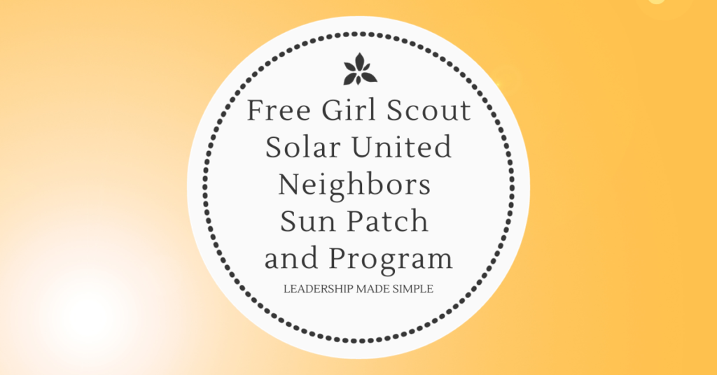 Free Girl Scout Solar United Neighbors Sun Patch and Program – Troop Leader