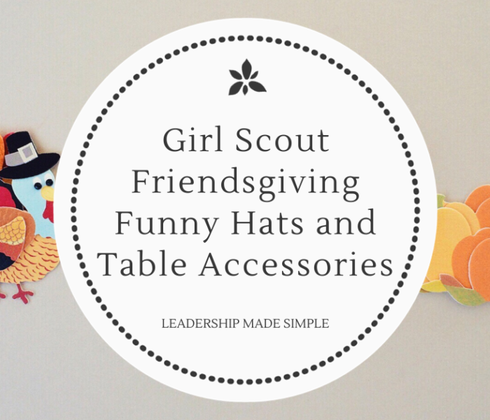 Girl Scout Friendsgiving Funny Hats and Table Accessories