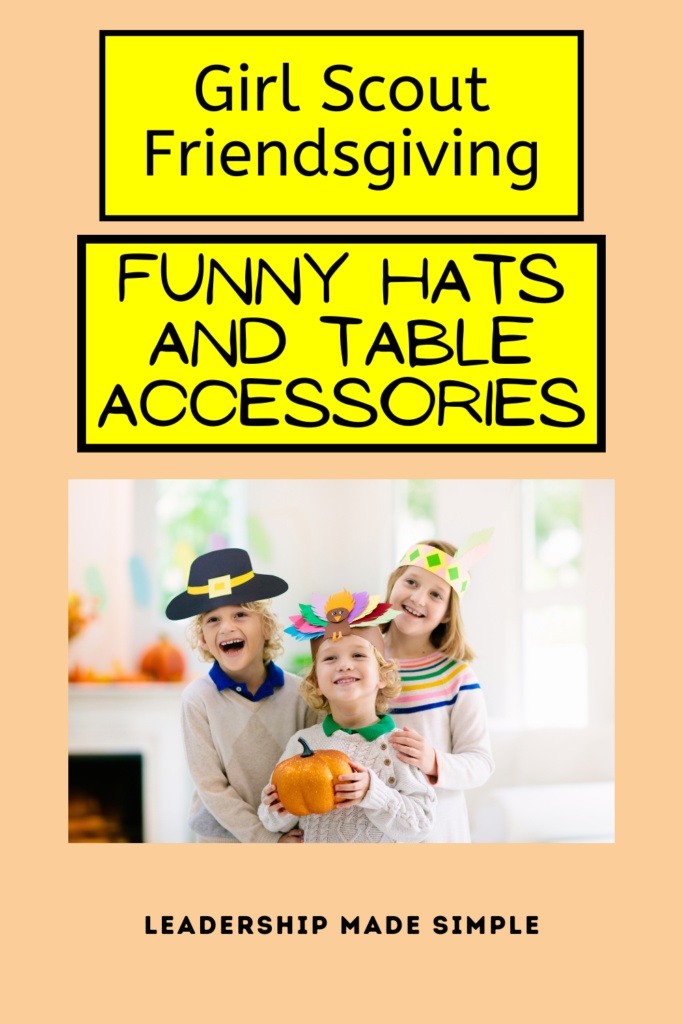 Girl Scout Friendsgiving Funny Hats and Table Accessories