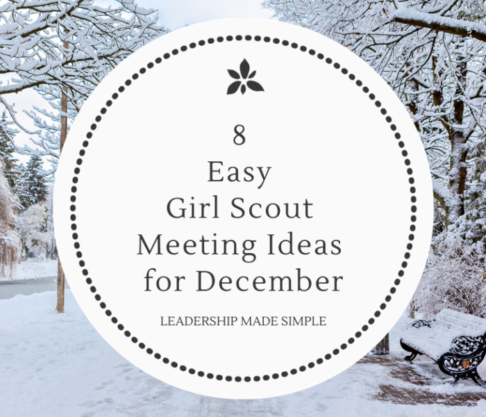 8 Easy Girl Scout Meeting Ideas for December