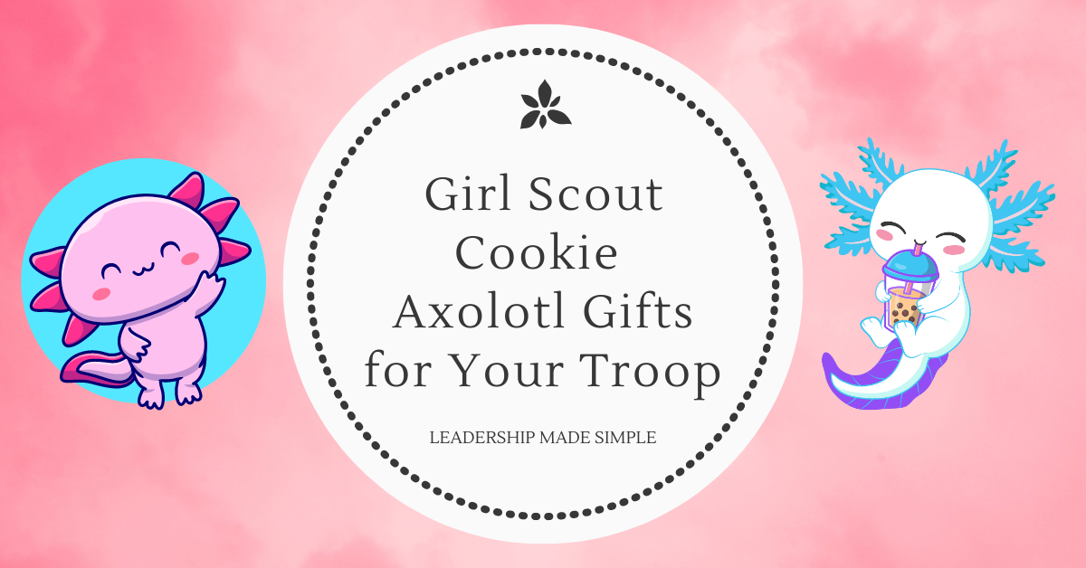 Girl Scout Cookie Mascot Axolotl Gifts for Your Troop