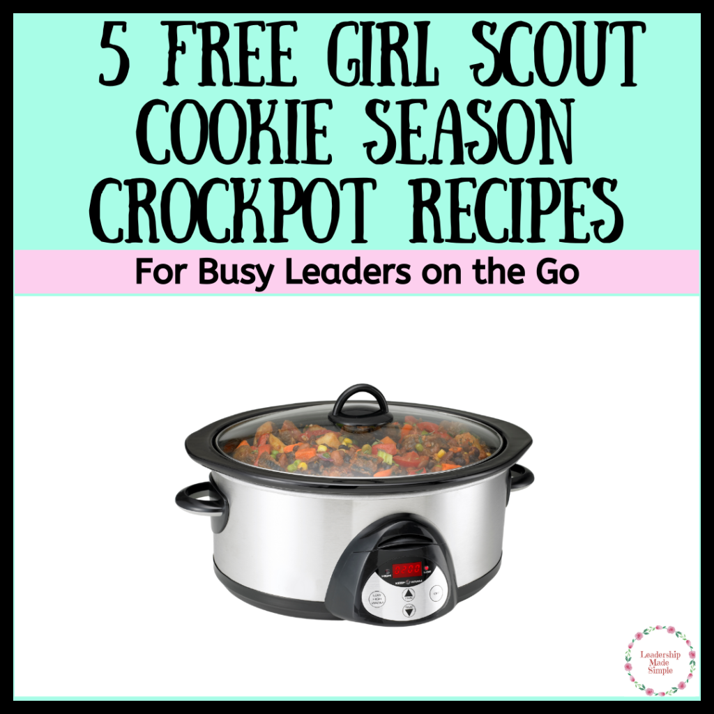 5 Free Girl Scout Cookie Season Crockpot Recipes for Busy Leaders