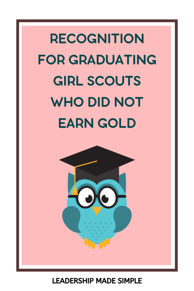Recognition for Graduating Ambassadors Who Did Not Earn the Girl Scout Gold Award