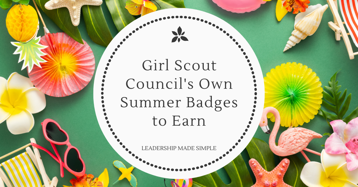 7 Girl Scout Council’s Own Summer Badges