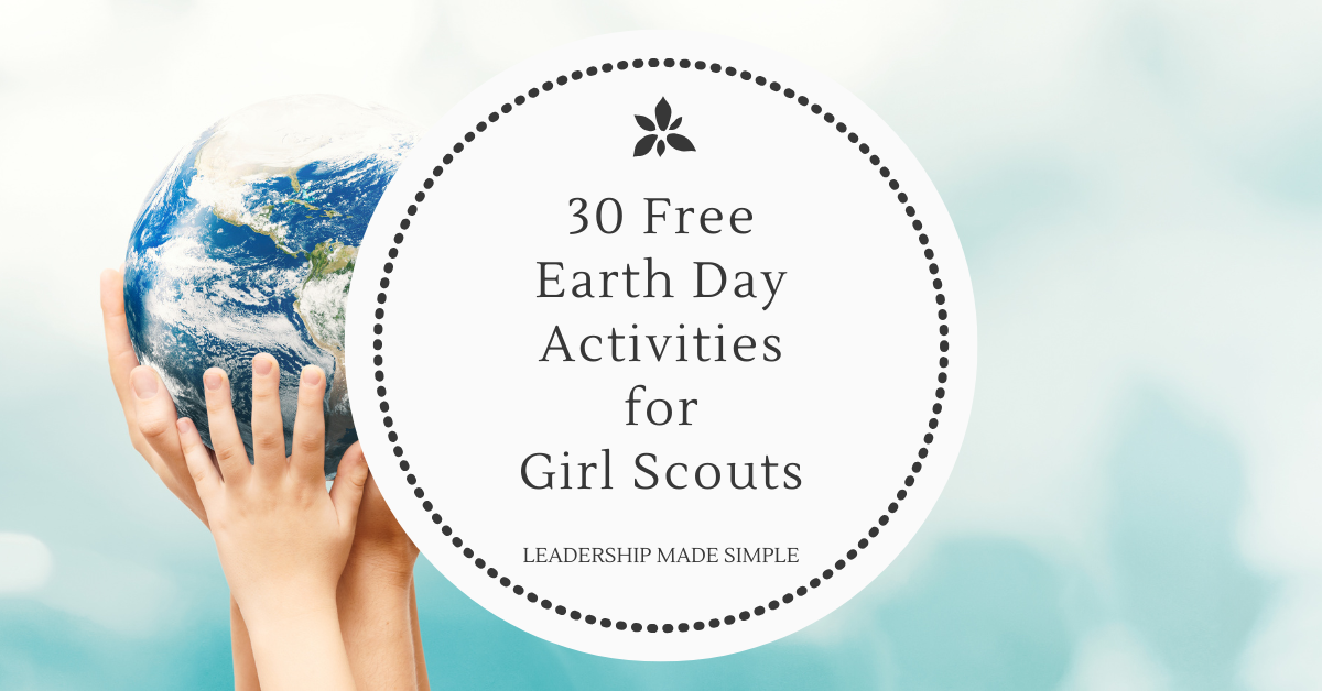 30 Free Earth Day Activities for Girl Scouts