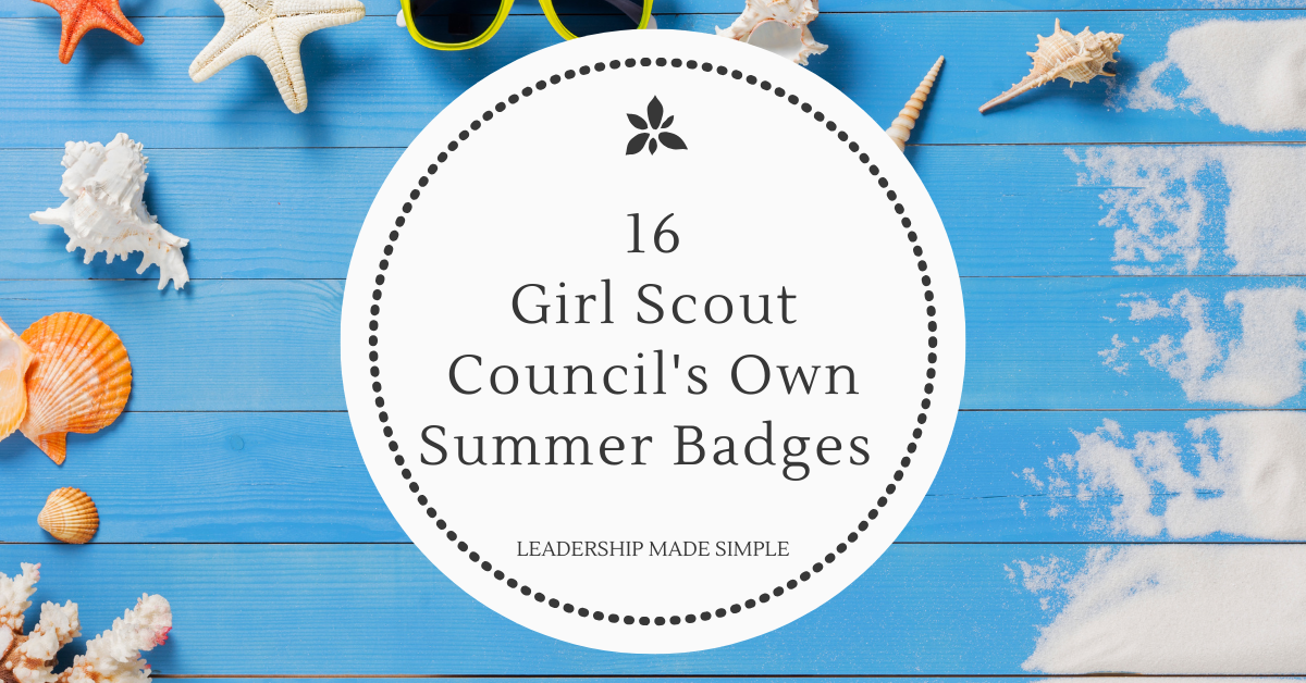 16 More Girl Scout Council’s Own Summer Badges