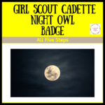 Girl Scout Cadette Night Owl Badge Meeting Plan - Troop Leader