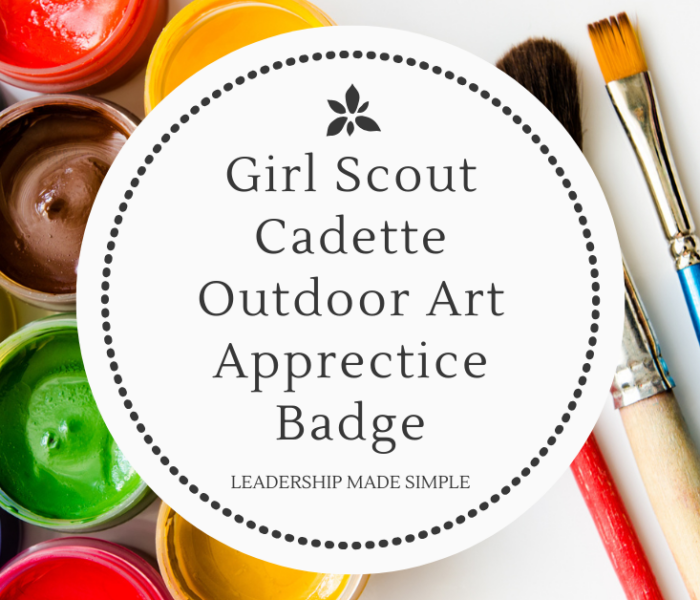 Girl Scout Cadette Outdoor Art Apprentice Badge Meeting Plan 