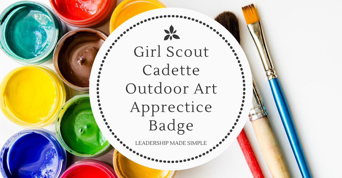 Girl Scout Cadette Outdoor Art Apprentice Badge Meeting Plan 