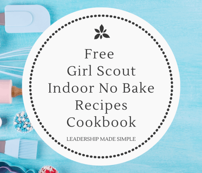Free Girl Scout Indoor No Bake Recipes Cookbook
